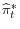 \widehat{\pi}_{t}^{\ast} 