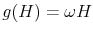  g(H) = \omega H
