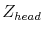  Z_{head}