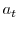  a_{t}
