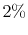 2\%