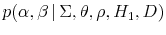  p(\alpha, \beta \vert \Sigma, \theta, \rho, H_1, D)