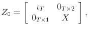\displaystyle Z_0 = \left[\begin{array}{cc} \iota_T & 0_{T\times 2} 0_{T\times 1} & X \end{array}\right], 