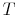  T