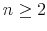  n\geq2