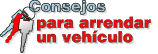 Consejos para arrendar un veh&iacute;culo