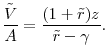 \displaystyle \frac{\tilde{V}}{A} = \frac{(1+\tilde{r}) z}{\tilde{r} - \gamma}.