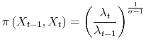 \displaystyle \pi \left( X_{t-1}, X_t \right) = \left( \frac{\lambda_t}{\lambda_{t-1}}\right )^{\frac{1}{\sigma-1}}
