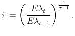 \displaystyle \hat{\pi} = \left( \frac{E \lambda_t}{ E \lambda_{t-1}}\right )^{\frac{1}{\sigma-1}}. 