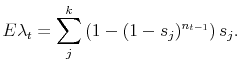 \displaystyle E \lambda_t = \sum_{j}^k \left( 1 - (1-s_j)^{n_{t-1}} \right ) s_j. 