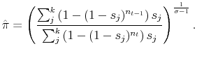 \displaystyle \hat{\pi} = \left ( \frac{\sum_{j}^k \left( 1 - (1-s_j)^{n_{t-1}} \right ) s_j}{\sum_{j}^k \left( 1 - (1-s_j)^{n_{t}} \right ) s_j} \right )^{\frac{1}{\sigma-1}}. 