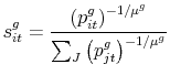 \displaystyle s^g_{it} = \frac{ \left( p^g_{it} \right)^{-1/\mu^g}}{\sum_{J} \left( p^g_{jt} \right)^{-1/\mu^g}}