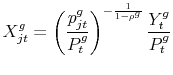 \displaystyle X^g_{jt} = \left( \frac{p^g_{jt}}{P^g_t} \right)^{-\frac{1}{1-\rho^g}} \frac{ Y^g_t}{P^g_t }