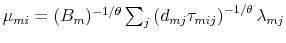  \mu_{mi}=(B_{m})^{-1/\theta}\sum_{j}\left(d_{mj}\tau_{mij}\right)^{-1/\theta}\lambda_{mj}