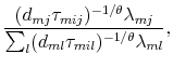 \displaystyle \frac{(d_{mj}\tau_{mij})^{-1/\theta}\lambda_{mj}}{\sum_{l}(d_{ml}% \tau_{mil})^{-1/\theta}\lambda_{ml}},