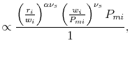 % latex2html id marker 4685 $\displaystyle \propto\frac{\left(\frac{r_{i}}{w_{i}}\right)^{\alpha\nu_{s}} \left(\frac{w_{i}}{P_{mi}}\right)^{\nu_{s}}P_{mi}}{1},$