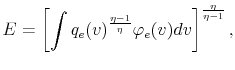 \displaystyle E=\left[ \int q_{e}(v)^{\frac{\eta -1}{\eta }}\varphi _{e}(v)dv\right] ^{% \frac{\eta }{\eta -1}},