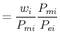\displaystyle =\frac{w_{i}}{P_{mi}}\frac{P_{mi}}{P_{ei}}