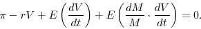 \begin{displaymath}\pi - r V + E\left(\frac{dV}{dt}\right) + E\left(\frac{dM}{M} \cdot \frac{dV}{dt}\right) =0. \end{displaymath}