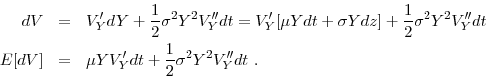 \begin{eqnarray*}dV &=& V_Y' dY + \frac{1}{2} {\sigma}^2 Y^2 V_Y