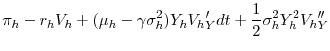 $\displaystyle \pi_h - r_h V_h + (\mu_h -\gamma\sigma_h^2 )Y_h {V_h}_Y' dt + \frac{1}{2} \sigma_h^2 Y_h^2 {V_h}_Y