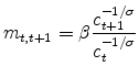 \displaystyle m_{t,t+1} = \beta \frac{c_{t+1}^{-1/\sigma}}{c_t^{-1/\sigma}}