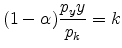 \displaystyle (1 - \alpha) \frac{p_y y}{p_{k}}=k
