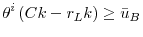 \displaystyle \theta ^{i}\left( Ck-r_{L}k\right) \geq \bar{u}_{B}