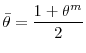 \displaystyle \bar{\theta}=\frac{1+\theta ^{m}}{2}