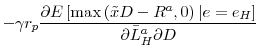 \displaystyle -\gamma r_{p}\frac{\partial E\left[ \max \left( \tilde{x}D-R^{a},0\right) \vert e=e_{H}\right] }{\partial \bar{L}_{H}^{a}\partial D}