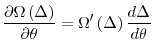 \displaystyle \frac{\partial \Omega \left( \Delta \right) }{\partial \theta }=\Omega ^{\prime }\left( \Delta \right) \frac{d\Delta }{d\theta }