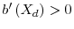  b^{\prime }\left( X_{d}\right) >0