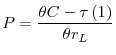 \displaystyle P=\frac{\theta C-\tau \left( 1\right) }{\theta r_{L}}