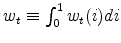  w_{t}\equiv \int_{0}^{1}w_{t}(i)di 