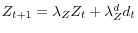 Z_{t+1} = \lambda_ZZ_t + \lambda_Z^dd_t