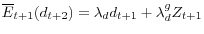 \overline{E}_{t+1}(d_{t+2}) = \lambda_dd_{t+1} + \lambda_d^gZ_{t+1}
