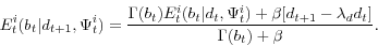 \begin{displaymath} E_t^i(b_t\vert d_{t+1}, \Psi_t^i) = \frac{\Gamma(b_t)E_t^i(b_t\vert d_t, \Psi_t^i) + \beta[d_{t+1} - \lambda_dd_t]}{\Gamma(b_t) + \beta}. \nonumber \end{displaymath}