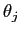 $ \theta_{j}$