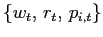$ \left\{ w_{t}\text{, }r_{t}\text{, }p_{i,t}\right\} $