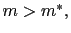 $ m>m^{\ast},$