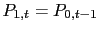 $ P_{1,t}=P_{0,t-1}$