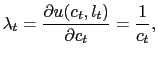 $\displaystyle \lambda_{t}=\frac{\partial u(c_{t},l_{t})}{\partial c_{t}}=\frac{1}{c_{t}},$