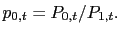 $\displaystyle p_{0,t}=P_{0,t}/P_{1,t}.$