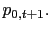 $ p_{0,t+1}.$