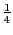 $ \frac{1}{4}$