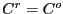 $ C^{r}=C^{o}$