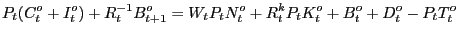$\displaystyle P_{t}(C_{t}^{o}+I_{t}^{o})+R_{t}^{-1}B_{t+1}^{o}=W_{t}P_{t}N_{t}^{o}+R_{t} ^{k}P_{t}K_{t}^{o}+B_{t}^{o}+D_{t}^{o}-P_{t}T_{t}^{o}$