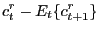 $\displaystyle c_{t}^{r}-E_{t}\{c_{t+1}^{r}\}$