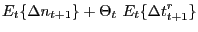 $\displaystyle E_{t}\{\Delta n_{t+1}\}+\Theta _{t}\ E_{t}\{\Delta t_{t+1}^{r}\} $