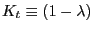 $\displaystyle K_{t}\equiv(1-\lambda)$